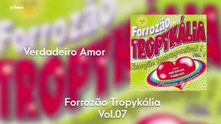 Forrozão Tropykália - Vol. 7 - Verdadeiro Amor