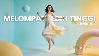Download Lagu SHEILA ON 7 - MELOMPAT LEBIH TINGGI | Smooth Jazz Cover | Lagu Santai Buat Kerja MP3