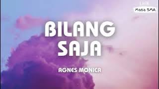 Agnes Monica - Bilang Saja ~ Lirik Masa SMA
