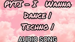 PYTI - I Wanna Dance | Techno | TCS - Copyright Free Music