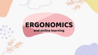 Ergonomics and Online Learning