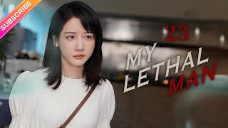 【Multi-sub】My Lethal Man EP23 | Fan Zhixin, Li Mozhi | Fresh Drama