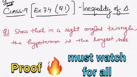 Show that in a right angled triangle, the hypotenuse is the longest side | Class 9 (Q.1 of Ex. 7.4)
