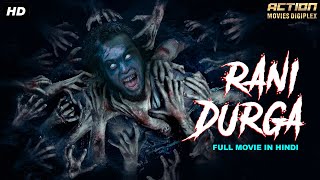 RANI DURGA - Full Hindi Dubbed Horror Action Movie | South Indian Movies Dubbed In Hindi Full Movie