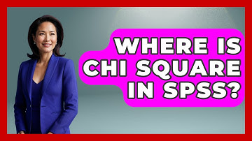 Where Is Chi Square In SPSS? - The Friendly Statistician
