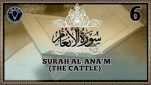 Surah 6 Al-Ana'm(The cattle) || سورة الانعام