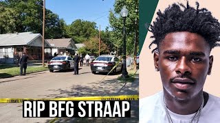 What We KNOW ABOUT THE DEATH OF BFG STRAAP He was not murdered by an opp someone died with him