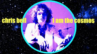 Chris Bell &#39;I am the Cosmos&#39; (+lyrics)