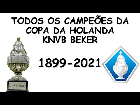 1899-2021 - TODOS OS CAMPEÕES DA COPA DA HOLANDA - KNVB BEKER 