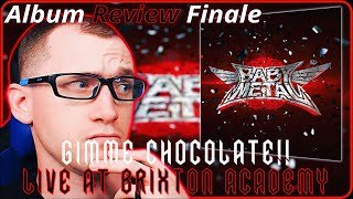 BABYMETAL | Gimme Chocolate!! (Live At O2 Academy Brixton London) ((ALBUM REACTION) Finale)