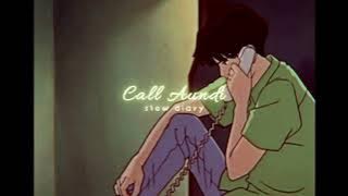 Call Aundi [slowed and reverb   bass boosted] - Yo Yo Honey Singh | slow diary