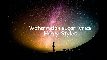 Watermelon Sugar Lyrics-Harry Styles