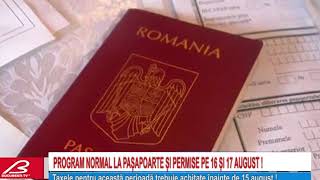 Program Normal La Pasapoarte Si Permise Pe 16 Si 17 August