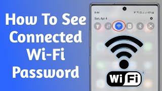 How To See Connected Wi-Fi Password on Android