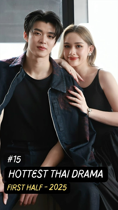 [Top 15] First Half Hottest Thai Drama 2025 so far #thaidrama #thadrama2025 #thaidramaseries2025