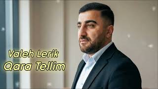 Valeh Lerik - Qara Tellim 2026