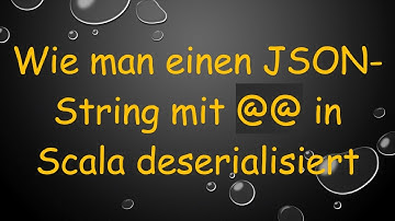 Wie man einen JSON-String mit @ @  in Scala deserialisiert