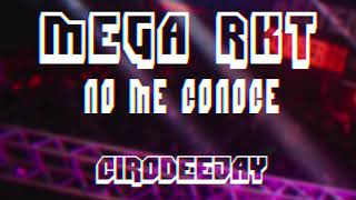 MEGA RKT NO ME CONOCE - CIRODEEJAY