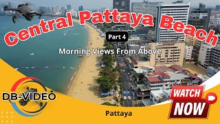 [4K] 🇹🇭 Part 4: Central Pattaya Beach Morning Views From Above | Thailand | Drone Flight | 2024