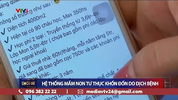 Nhiều trường mầm non tư thục khốn đốn vì dịch bệnh | VTV24