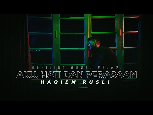 Haqiem Rusli - Aku, Hati dan Perasaan (Official Music Video) (OST Setelah Terlafaznya Akad 2) class=