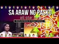 Sa Araw ng Pasko - all star cast (lyrics)  throwback pa more                              #GDHFGROUP