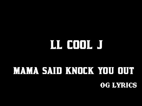 LL Cool J – Mama Said Knock You Out (Sam Wilkes Remix) Lyrics