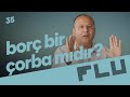 Borç Bir Çorba mıdır? - Olmaz Öyle Saçma Ekonomi - Dr. Hakan Özerol - B35