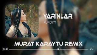 Fundyy - Yarınlar ( Murat Karaytu Remix ) Resimi