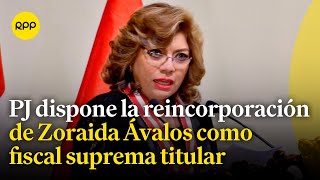 Zoraida Ávalos: PJ ordena su reincorporación como fiscal suprema titular
