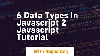6 data types in javascript 2 javascript tutorial
