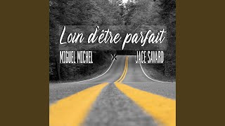 Video thumbnail of "Miguel Michel - Loin d'être parfait (feat. Jace)"