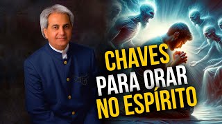 BENNY HINN - CHAVES PARA ORAR NO ESPÍRITO E SENTIR A PRESENÇA DE DEUS!