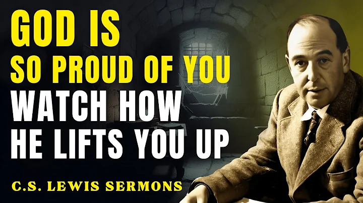 God Is Proud of You — That’s Why He’s About to Put You on Display | C.S Lewis Sermons