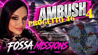 FOSSA MISSIONS - Ambush 4 - Progetto 46 I World of tanks I