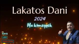 Lakatos Dani 2024. Ha kimegyek..♤♧