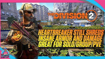 HEARTBREAKER SOLO GROUP PVE BUILD | HIGH DAMAGE AND ARMOR! | THE DIVISION 2 | FARM THESE ITEMS NOW!!