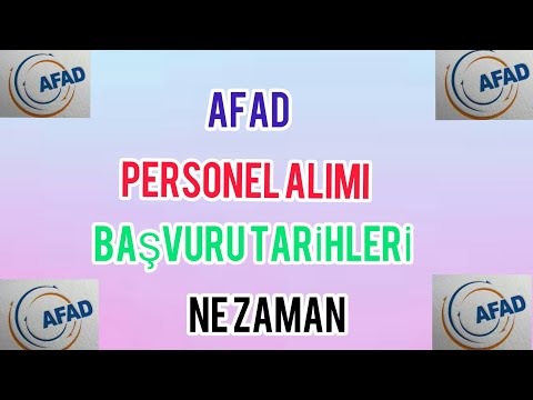 AFAD PERSONEL ALIMI BAŞVURU TARİHLERİ NE ZAMAN 2021