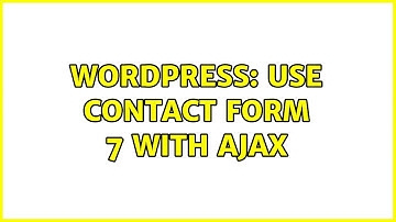 Wordpress: Use Contact Form 7 with Ajax