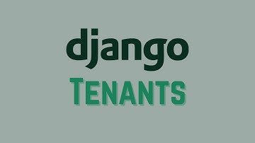 Intro to Django Tenants - Create a Separate Database Schema for Each User