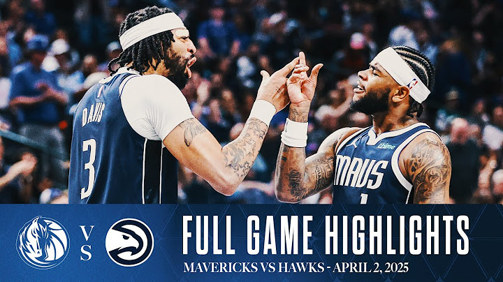 Dallas Mavericks Highlights vs. Atlanta Hawks | April 2, 2025
