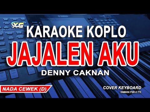 Denny Caknan - Jajalen Aku Karaoke Koplo (NADA WANITA)