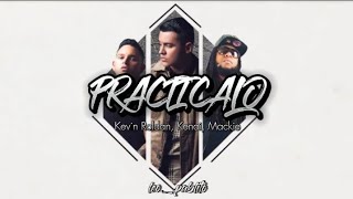Kevin Roldan, Kenai, Mackie - PRACTICALO (letra)