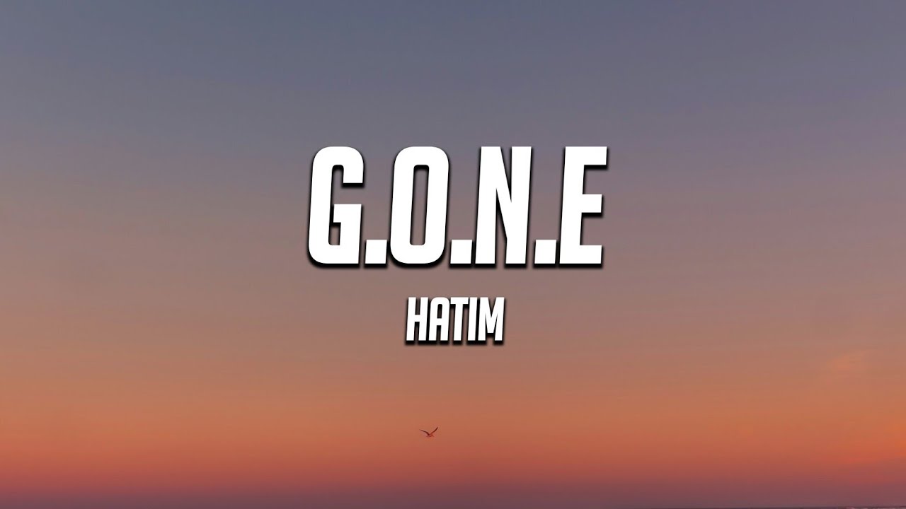 Watch Hatim - g.o.n.e (Lyrics) on YouTube Watch Hatim - g.o.n.e (Lyrics) on YouTube
