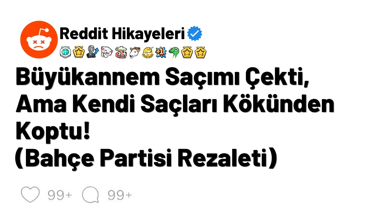 Büyükannem Saçımı Çekti, Ama Kendi Saçları Kökünden Koptu! (Bahçe Partisi Rezaleti)