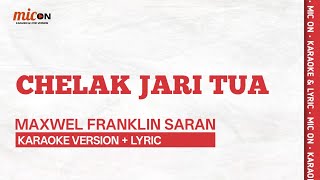 Chelak Jari Tua - Maxwell Franklin Saran (Karaoke 🎤 & Lyric)