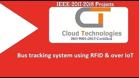 Bus tracking system using RFID & over IoT | IEEE Projects Hyderabad | Iot Projects