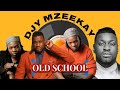 OLD SCHOOL | THROWBACK | BOJO MUJO & MR STYLE | DJY _ MZEEKAY