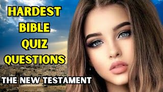 15 HARDEST BIBLE QUIZ QUESTIONS AND ANSWERS FROM THE NEW TESTAMENT