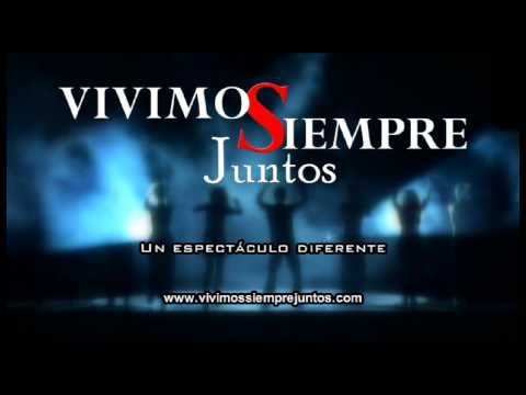 VIVIMOS SIEMPRE JUNTOS - Un espectculo diferente -...